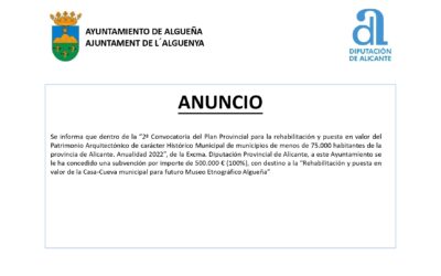 ANUNCIO – Subvención con destino a la «Rehabilitación y puesta en valor de la Casa-Cueva municipal para Museo Etnográfico de Algueña»